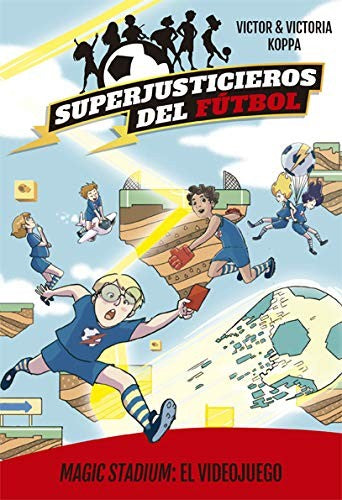 Superjusticieros del fútbol 10. Magic Stadium: El videojuego Koppa, Victor and Koppa, Victoria