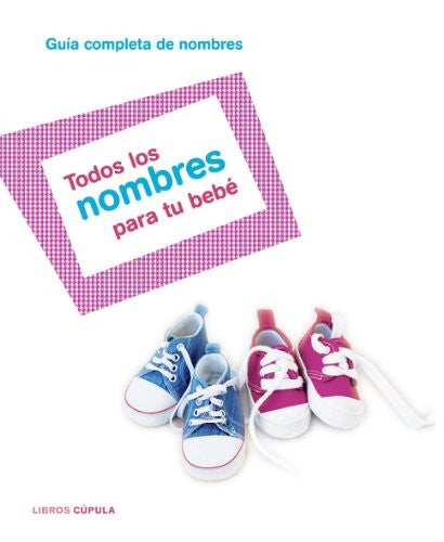 todos los nombres para tu bebe Libros Cúpula
