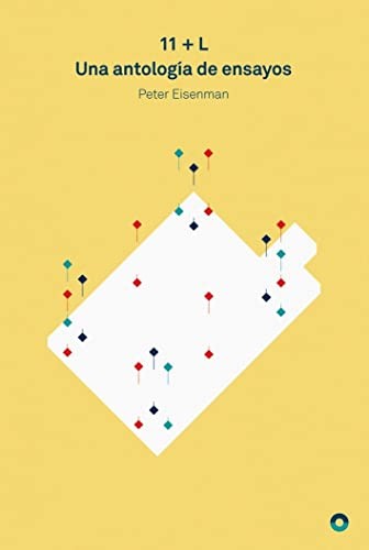 11+L. Una antología de ensayos Peter Eisenman