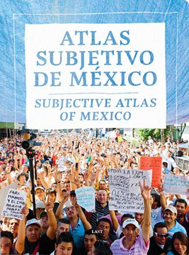 Subjective Atlas Of Mexico (incl Dvd) Analía Solomonoff | Annelys de Vet | Moniek Driesse