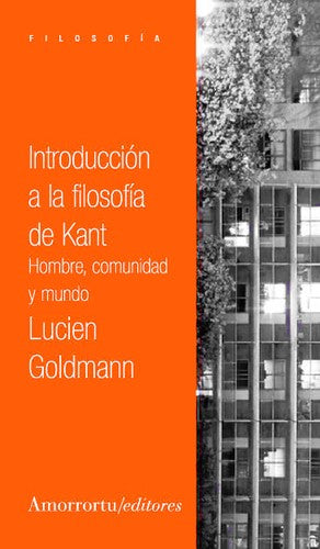Introducción a la filosofía de Kant. 2da. Ed. Goldmann, Lucien