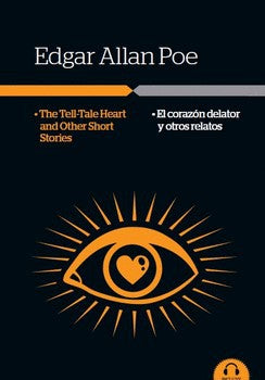 The tell-tale heart and other short stories / Corazón delator y otros relatos (Edición bilingüe)