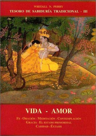 Vida - Amor III. Tesoro de Sabiduria Tradicional (Spanish Edition) Perry, Whitall N.