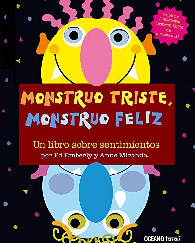 Monstruo Triste, Monstruo Feliz Emberly, Ed/Miranda, Anne and Océano Travesía