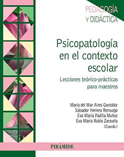 Psicopatología en el contexto escolar Aires González, Mª del Mar