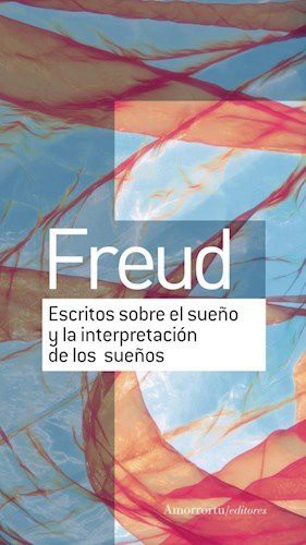 Escritos sobre el sueño y la interpretación de los sueños Freud