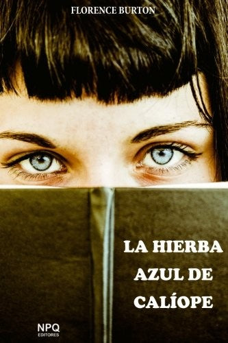 La hierba azul de caliope (Spanish Edition) Npq Editores