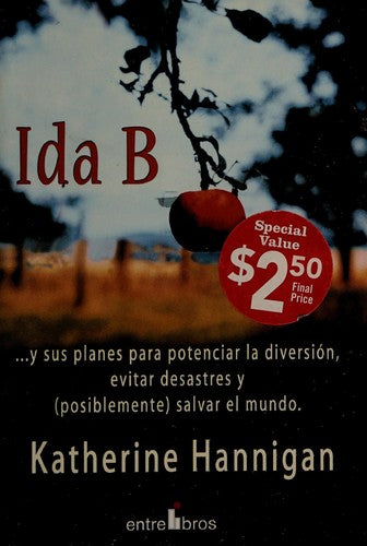 Ida B: ...y Sus Planes Para Potenciar El Diversion, Evitar Desastres Y Posiblemente Salvar Al Mundo / ...and Her Plans to Maximize Fun, Avoid Disasters, and Hannigan, Katherine and Jimenez Rioja, Alberto