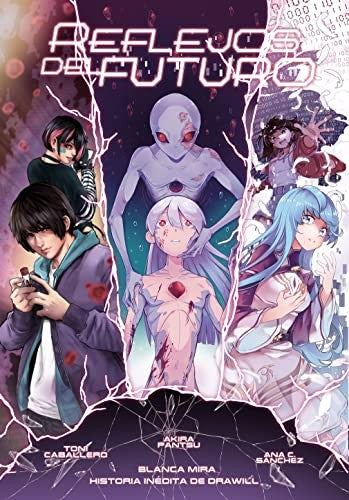 REFLEJOS DEL FUTURO (PLANETA MANGA) BLANCA MIRA; TONY CABALLERO; AKIRA PANTSU and ANA C. SÁNCHEZ