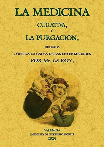 La medicina curativa o la purgación Le Roy, Alphonse