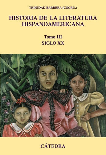 Historia de la Literatura Hispanoamericana, III