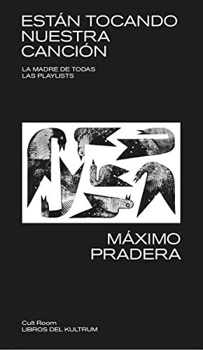 Están tocando nuestra canción. La madre de todas las playlists Pradera, Máximo