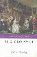 El Siglo XVIII: 1688-1815 Blanning, T.C. W.