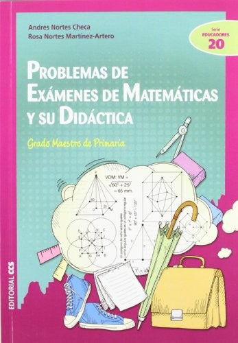 Problemas de exámenes de matemáticas y su didáctica Nortes Checa, Andres