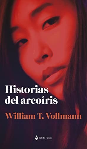 Historias del arcoiris T. Vollmann, William
