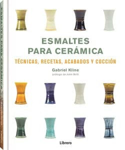 Esmaltes para cerámica. Técnicas, recetas, acabados y cocción / pd.