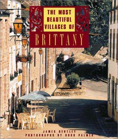 Most Beautiful Villages of Brittany Bentley, James and Palmer, Hugh