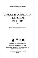 Plutarco Elías Calles: correspondencia personal 1919-1945, II Macías Richard, Carlos