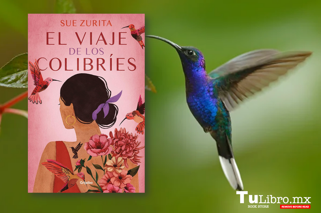 El viaje de los colibríes: la novela que inspira a volar alto