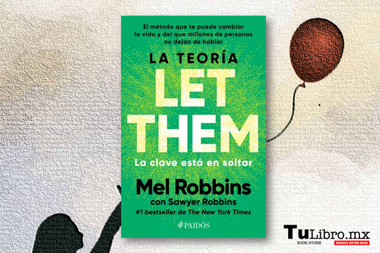 La teoría Let Them de Mel Robbins: El arte de soltar para transformar tu vida
