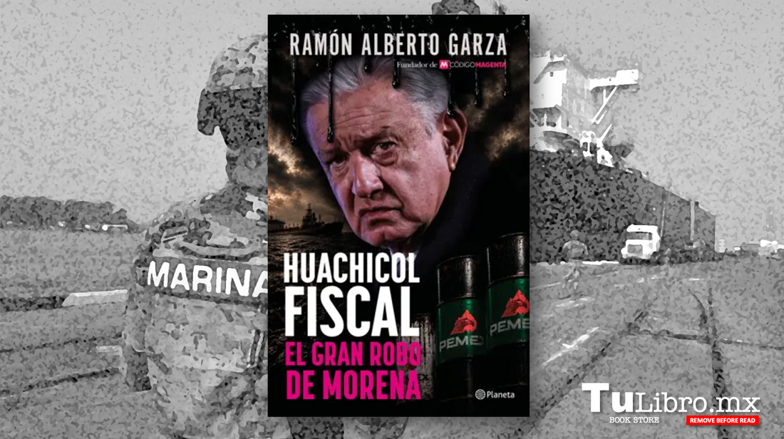 🚨 Huachicol Fiscal: El Libro Que Descubre El Robo Más Grande de México 🚨