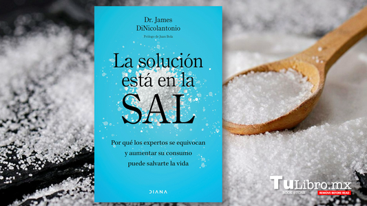 La solución está en la sal, de James DiNicolantonio: Descubre la verdad detrás del mito