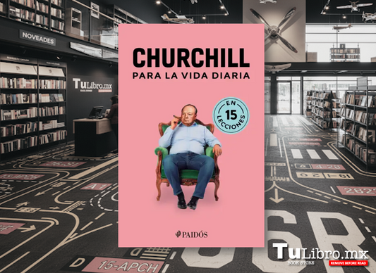 Churchill para la vida diaria: 15 lecciones de liderazgo que cambiarán tu forma de vivir 🇬🇧🔥