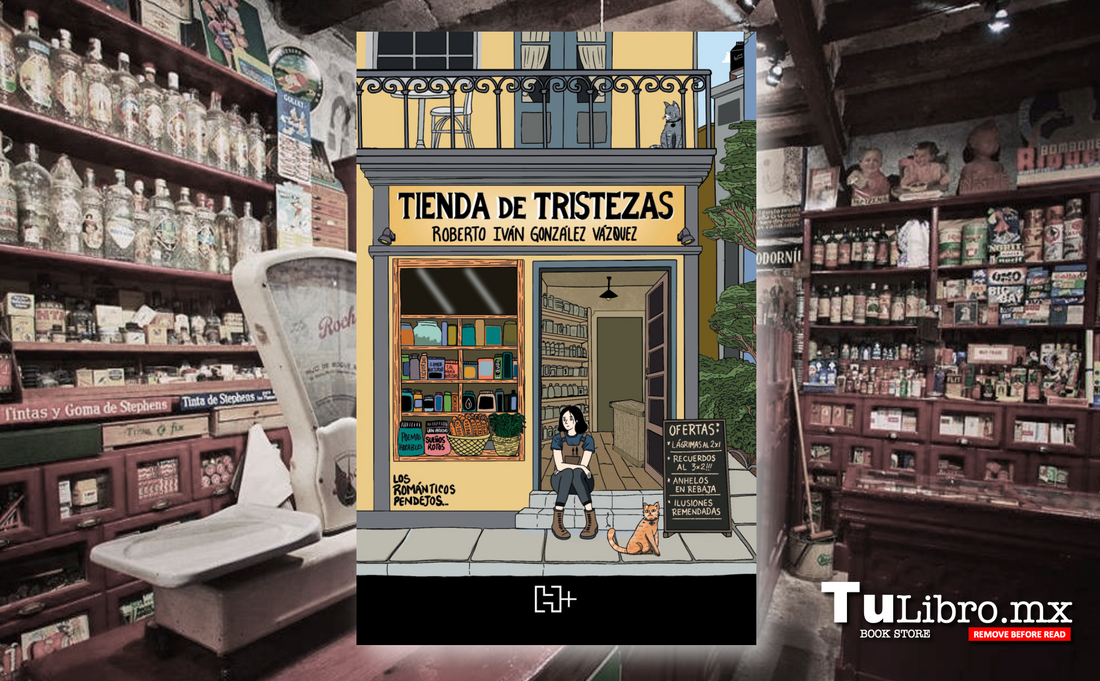 Tienda de Tristezas de Roberto Iván González: la novela gráfica mexicana que convierte la melancolía en arte 💙