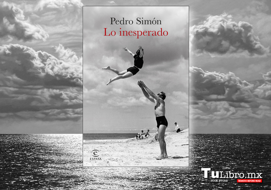 Lo inesperado, de Pedro Simón: la novela que te enseña que nunca es tarde para quedarte
