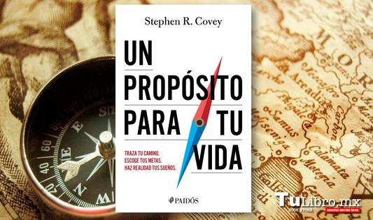 Un propósito para tu vida, de Stephen R. Covey: el cuaderno que convierte tus preguntas existenciales en un plan real