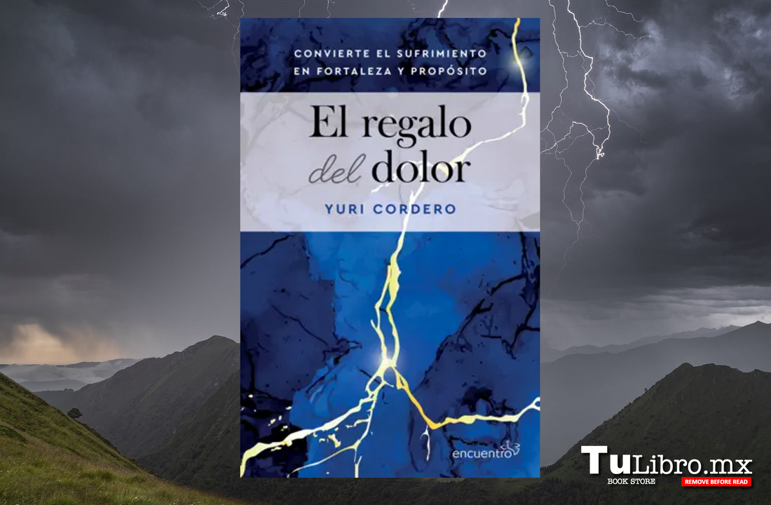 El regalo del dolor, de Yuri Cordero: la reseña del libro que te enseña a convertir el sufrimiento en propósito