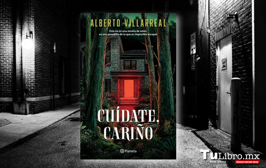 Cuídate, cariño, de Alberto Villarreal: reseña del thriller paranormal sobre el lado oscuro del despecho
