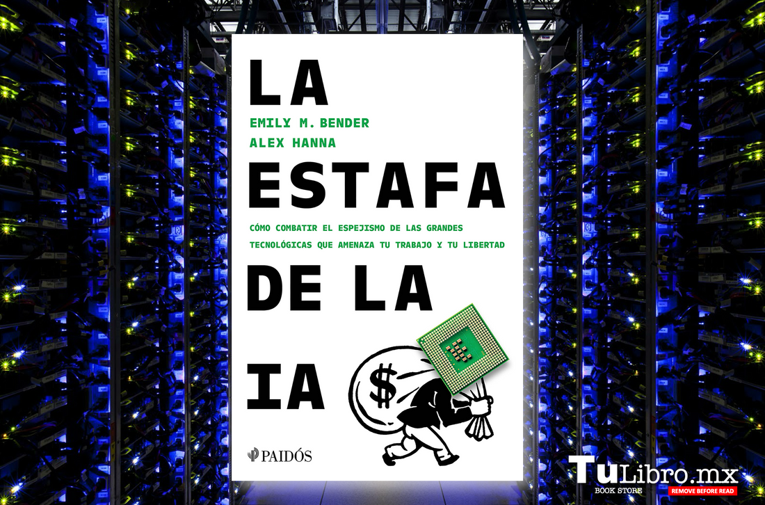 La estafa de la IA, de Emily M. Bender y Alex Hanna: reseña del libro que desmonta el hype de la inteligencia artificial