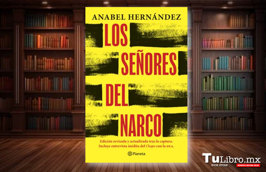 os señores del narco, de Anabel Hernández: reseña de la investigación que desmontó el mito de El Chapo