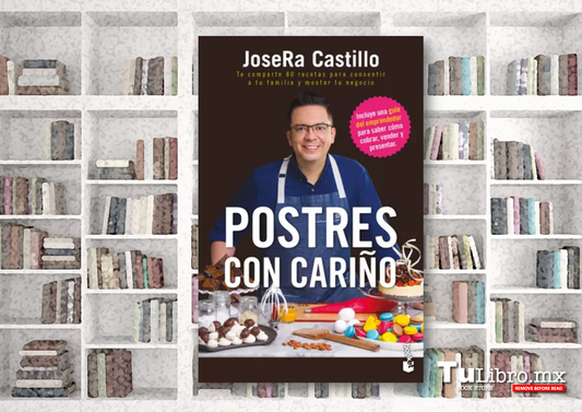 Postres con cariño, de JoseRa Castillo: 80 recetas para emprender tu propio negocio dulce