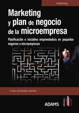 Marketing y plan de negocio de la microempresa. Planificación e iniciativa emprendedora en pequeños negocios o microempresas [Paperback] Centro de Estudios, ADAMS