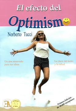El efecto del optimismo | Un aire renovado para tus ideas y la clave del éxito y la salud | Basilio Norberto Tucci Romero | Libro