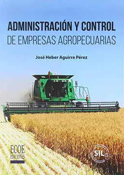 Administración y control de empresas agropecuarias (SIL) [Paperback] Aguirre Jose Heber