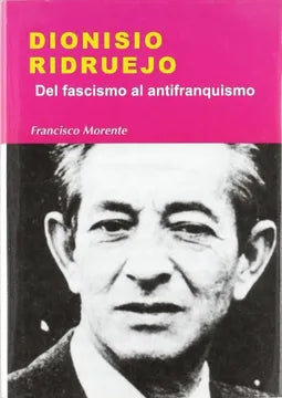 Dionisio Ridruejo [Hardcover] Morente Valero, Francisco José