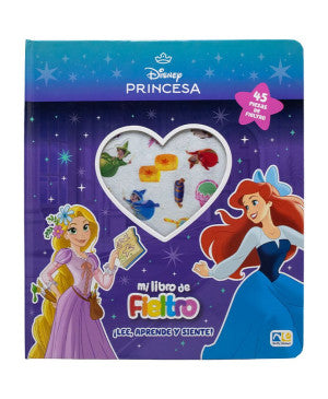 Disney Princesa. Mi libro de fieltro ¡ Lee, aprende y siente ! / Pd.