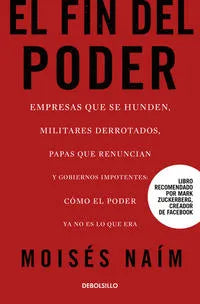 El Fin del Poder: Empresas que Se Hunden, Militares Derrotados, Papas que Renuncian y Gobiernos Im [Paperback] Naim, Moises