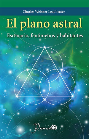 El plano astral. Escenario, fenómenos y habitantes