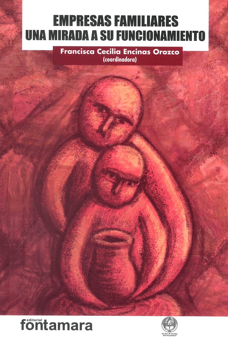 EMPRESAS FAMILIARES UNA MIRADA A SU FUNCIONAMIENTO [Paperback] FRANCISCA CECILIA ENCINAS OROZCO (COORD.)