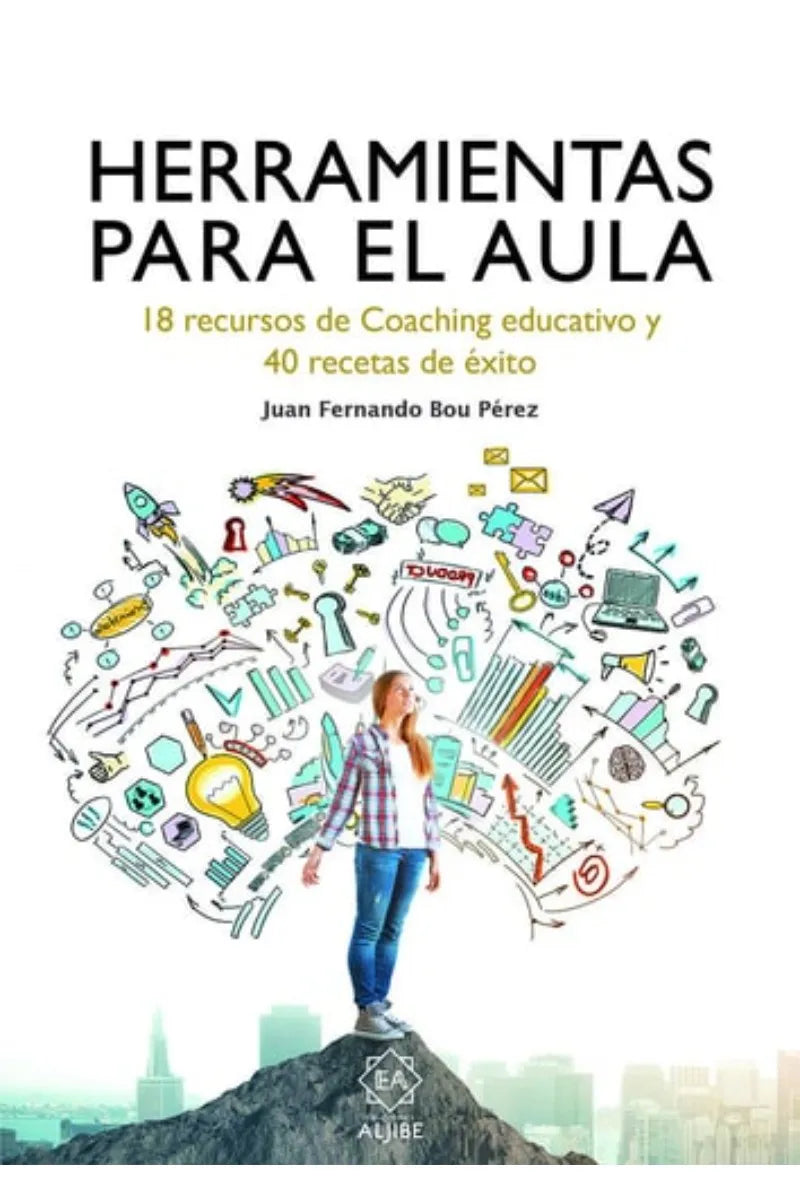 Herramientas para el Aula | 18 Recursos de Coaching Educativo y 40 Recetas de Éxito | Libro