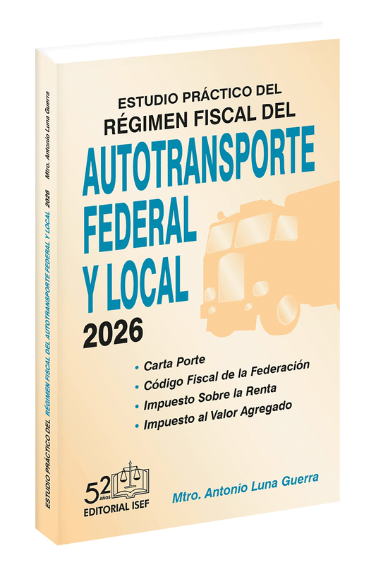 Estudio Práctico del Régimen Fiscal del Autotransporte 2026 | Ediciones Fiscales ISEF