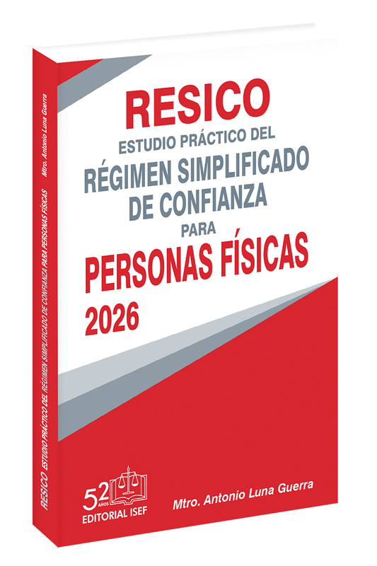 RESICO Estudio Práctico del Régimen Simplificado de Confianza para Personas Físicas 2026 | Ediciones Fiscales ISEF