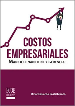 Costos empresariales. Manejo financiero y gerencial [Paperback]