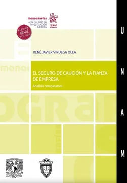 Seguro de caución y la fianza de empresa, El. Análisis corporativo Réne Javier Viruega Olea