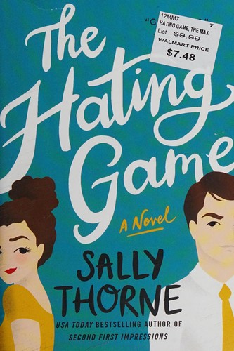 The Hating Game: A Novel [Paperback] Thorne, Sally