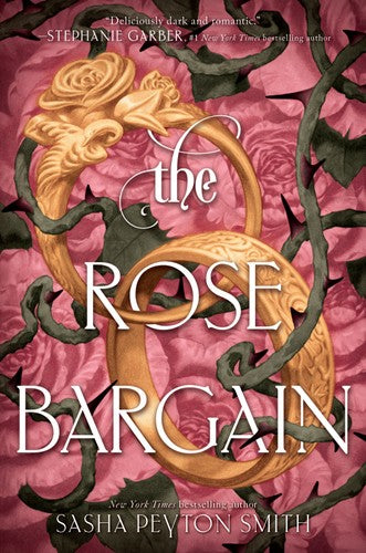 The Rose Bargain: A Victorian Young Adult Romantasy Novel: 1 [Hardcover] Smith, Sasha Peyton
